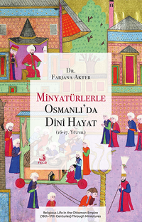 Minyatürlerle Osmanlı'da Dini Hayat (16-17. Yüzyıl)