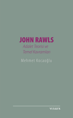 John Rawls: Adalet Teorisi ve Temel Kavramları