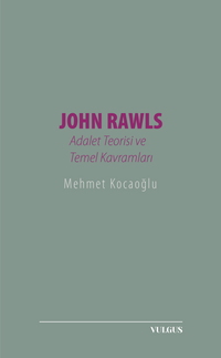 John Rawls: Adalet Teorisi ve Temel Kavramları