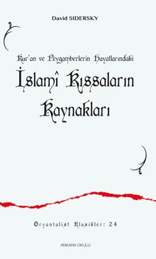 Kur'an ve Peygamberlerin Hayatlarındaki İslamî Kıssaların Kaynakları