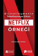 Dijitalleşmenin Tekelleşmeye Etkisi: Netflıx Örneği