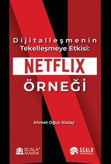 Dijitalleşmenin Tekelleşmeye Etkisi: Netflıx Örneği