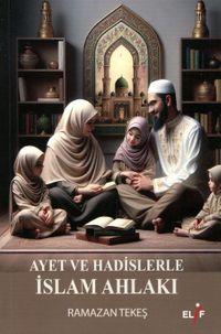Ayet ve Hadislerle İslam Ahlakı