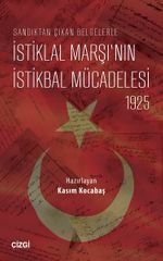 Sandıktan Çıkan Belgelerle  İstiklal Marşı'nın İstikbal Mücadelesi