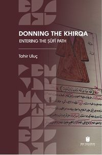 Donning the Khirqa: Entering the Ṣūfī Path