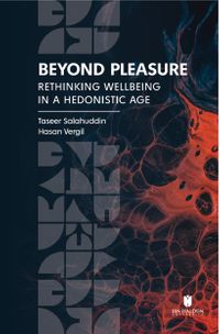 Beyond Pleasure: Rethinking Wellbeing in a Hedonistic Age