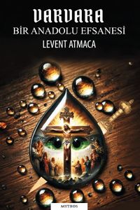 Varvara Bir Anadolu Efsanesi