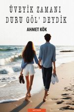 Üveyik Zamanı Duru Göl'deydik