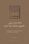 (yâ sîn) You Are Alone Again