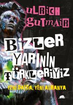 Bizler Yarının Türkleriyiz & Yeni Dalga, Yeni Almanya