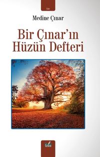 Bir Çınar’ın Hüzün Defteri