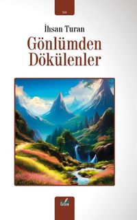 Gönlümden Dökülenler