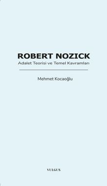 Robert Nozick: Adalet Teorisi ve Temel Kavramları