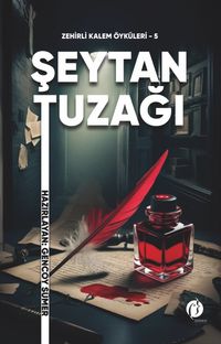 Şeytan Tuzağı / Zehirli Kalem Öyküleri 5