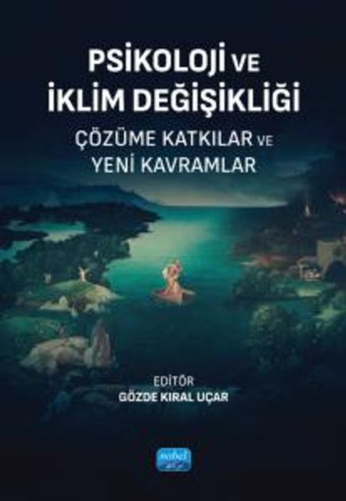 Psikoloji ve İklim Değişikliği & Çözüme Katkılar ve Yeni Kavramlar