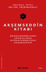 Akşemseddin Kitabı & Menakıbnamelerde, Kroniklerde, Seyahatnamelerde Akşemseddin