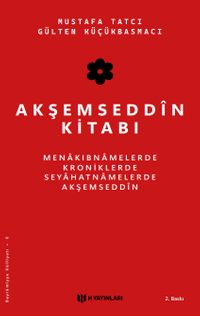 Akşemseddin Kitabı & Menakıbnamelerde, Kroniklerde, Seyahatnamelerde Akşemseddin
