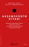 Akşemseddin Kitabı &amp; Menakıbnamelerde, Kroniklerde, Seyahatnamelerde Akşemseddin