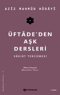 Üftade'den Aşk Dersleri & Vakıat Tercümesi