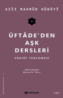 Üftade'den Aşk Dersleri & Vakıat Tercümesi