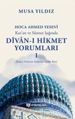Kur'an ve Sünnet Işığında Divan-ı Hikmet Yorumları 1