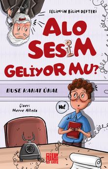 Alo Sesim Geliyor mu? / Selim'in Bilim Defteri 