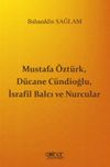 Mustafa &Ouml;zt&uuml;rk, D&uuml;cane C&uuml;ndioğlu, İsrafil Balcı ve Nurcular