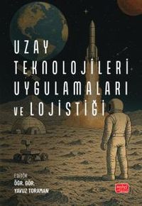 Uzay Teknolojileri, Uygulamaları ve Lojistiği