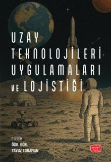 Uzay Teknolojileri, Uygulamaları ve Lojistiği