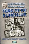 T&uuml;rkiye'de Ruh&ccedil;uluk & Dr. Bedri Ruhselman D&ouml;nemi ve Sonrası