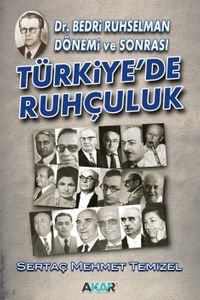 Türkiye'de Ruhçuluk & Dr. Bedri Ruhselman Dönemi ve Sonrası