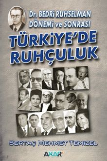 Türkiye'de Ruhçuluk & Dr. Bedri Ruhselman Dönemi ve Sonrası