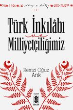 Türk İnkılabı ve Milliyetçiliğimiz
