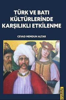 Türk ve Batı Kültürlerinde Karşılıklı Etkilenme