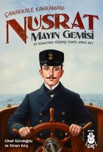 Çanakkale Kahramanı Nusrat Mayın Gemisi ve Komutanı Yüzbaşı İsmail Hakkı Bey