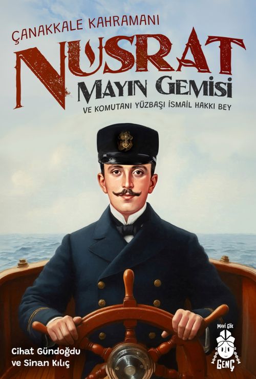 Çanakkale Kahramanı Nusrat Mayın Gemisi ve Komutanı Yüzbaşı İsmail Hakkı Bey