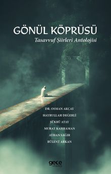 Gönül Köprüsü & Tasavvuf Şiirleri Antolojisi