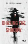 Chasing the Shadow