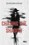Chasing the Shadow