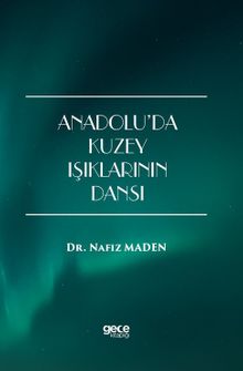 Anadolu’da Kuzey Işıklarının Dansı