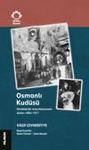 Osmanlı Kud&uuml;s&uuml; Ortodoks Bir Arap M&uuml;zisyenin Anıları 1904-1917