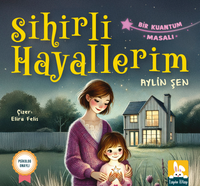 Sihirli Hayallerim & Bir Kuantum Masalı