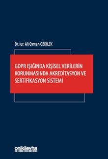 GDPR Işığında Kişisel Verilerin Korunmasında Akreditasyon ve Sertifikasyon Sistemi