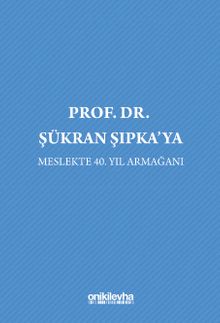 Prof. Dr. Şükran Şıpka'ya Meslekte 40. Yıl Armağanı