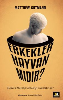 Erkekler Hayvan mıdır?