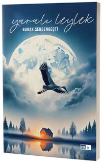 Yaralı Leylek & İlk Gençlik Öyküleri