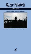 Gazze Felaketi: Soykırımı Tarihsel Perspektiften Okumak