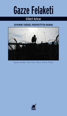 Gazze Felaketi: Soykırımı Tarihsel Perspektiften Okumak