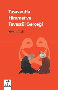 Tasavvufta Himmet ve Tevessül Gerçeği