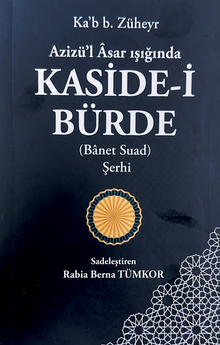 Azizül Asar Işığında Kaside-i Bürde  (Banet Suad) Şerhi